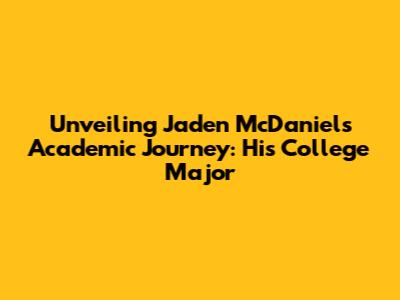Unveiling Jaden McDaniels' Academic Journey: His College Major