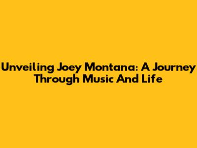 Unveiling Joey Montana: A Journey Through Music And Life