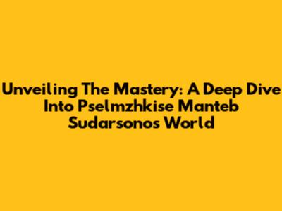 Unveiling The Mastery: A Deep Dive Into Pselmzhkise Manteb Sudarsono's World