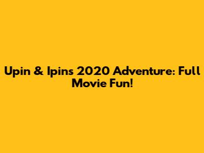 Upin & Ipin's 2020 Adventure: Full Movie Fun!