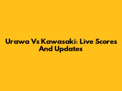 Urawa Vs Kawasaki: Live Scores And Updates