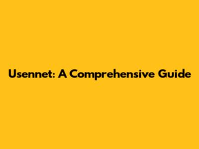Usennet: A Comprehensive Guide