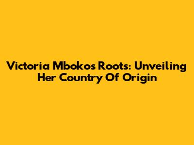 Victoria Mboko's Roots: Unveiling Her Country Of Origin