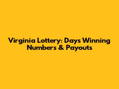 Virginia Lottery: Day's Winning Numbers & Payouts