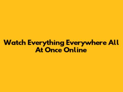 Watch 'Everything Everywhere All At Once' Online