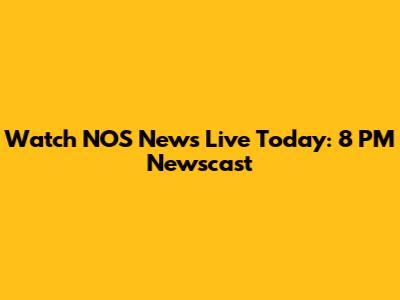 Watch NOS News Live Today: 8 PM Newscast