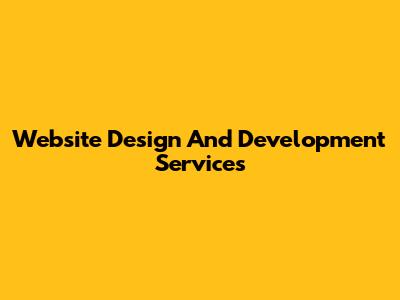 Website Design And Development Services