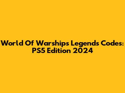 World Of Warships Legends Codes: PS5 Edition 2024