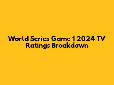 World Series Game 1 2024 TV Ratings Breakdown