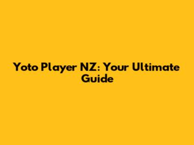 Yoto Player NZ: Your Ultimate Guide