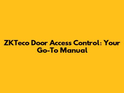 ZKTeco Door Access Control: Your Go-To Manual