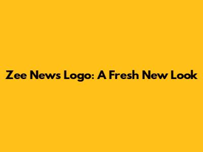Zee News Logo: A Fresh New Look