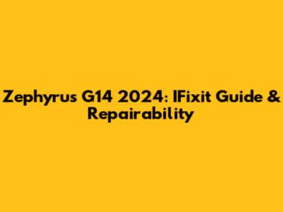 Zephyrus G14 2024: IFixit Guide & Repairability