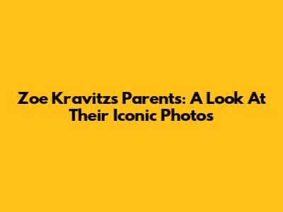 Zoe Kravitz's Parents: A Look At Their Iconic Photos